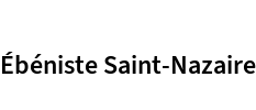 Ébéniste Saint-Nazaire